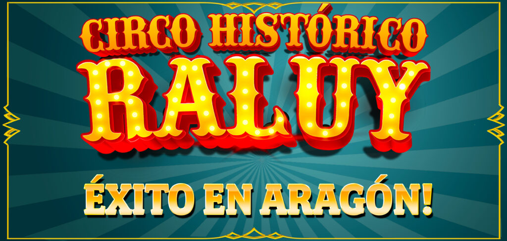 Exito del Circo Raluy en Aragón