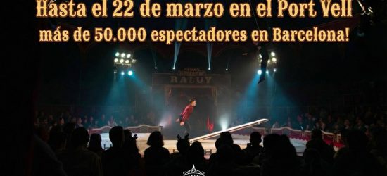 Circo Histórico Raluy en Barcelona durante la prórroga de la temporada